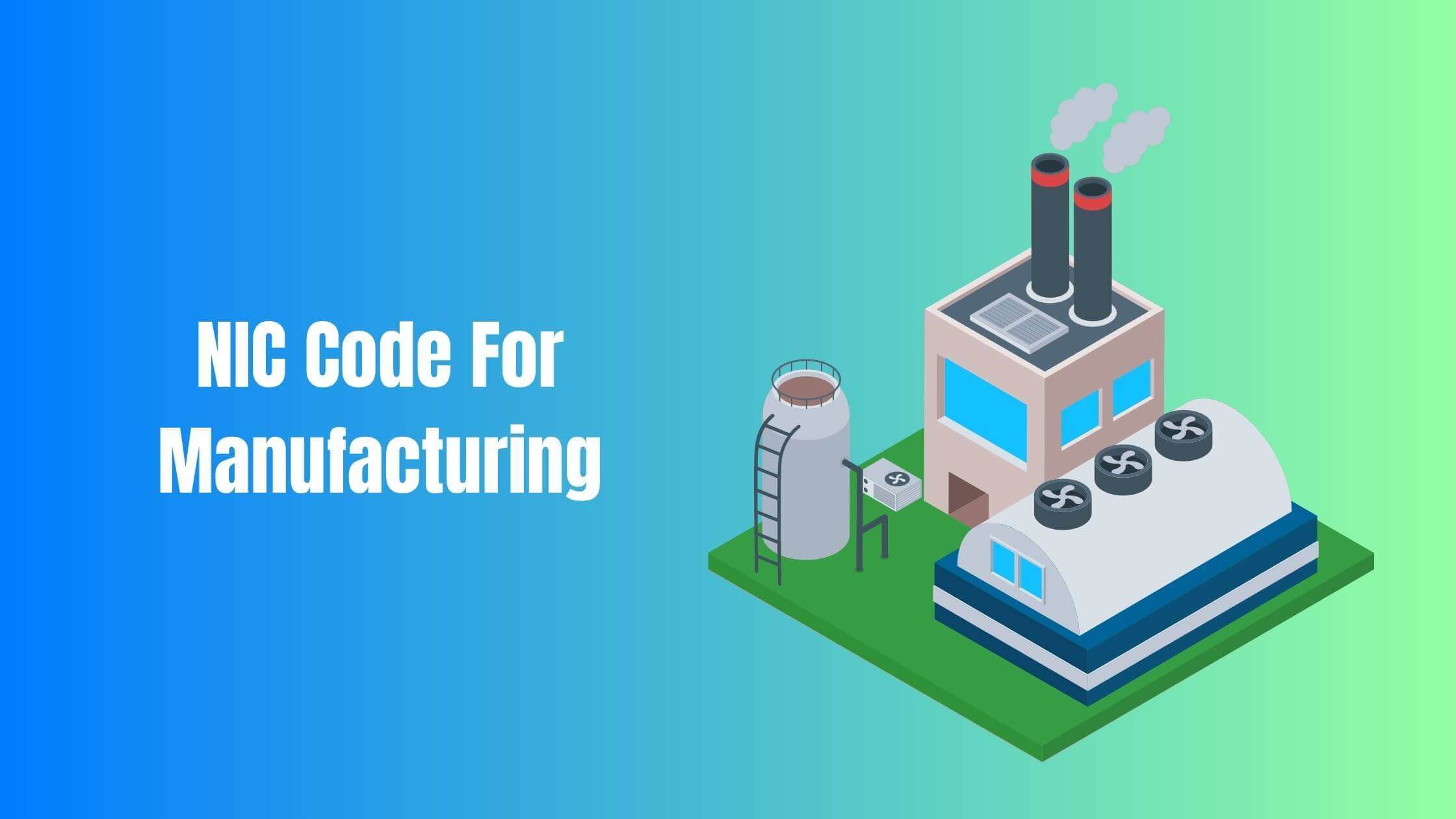 National Industrial Classification: NIC Code For Manufacturing