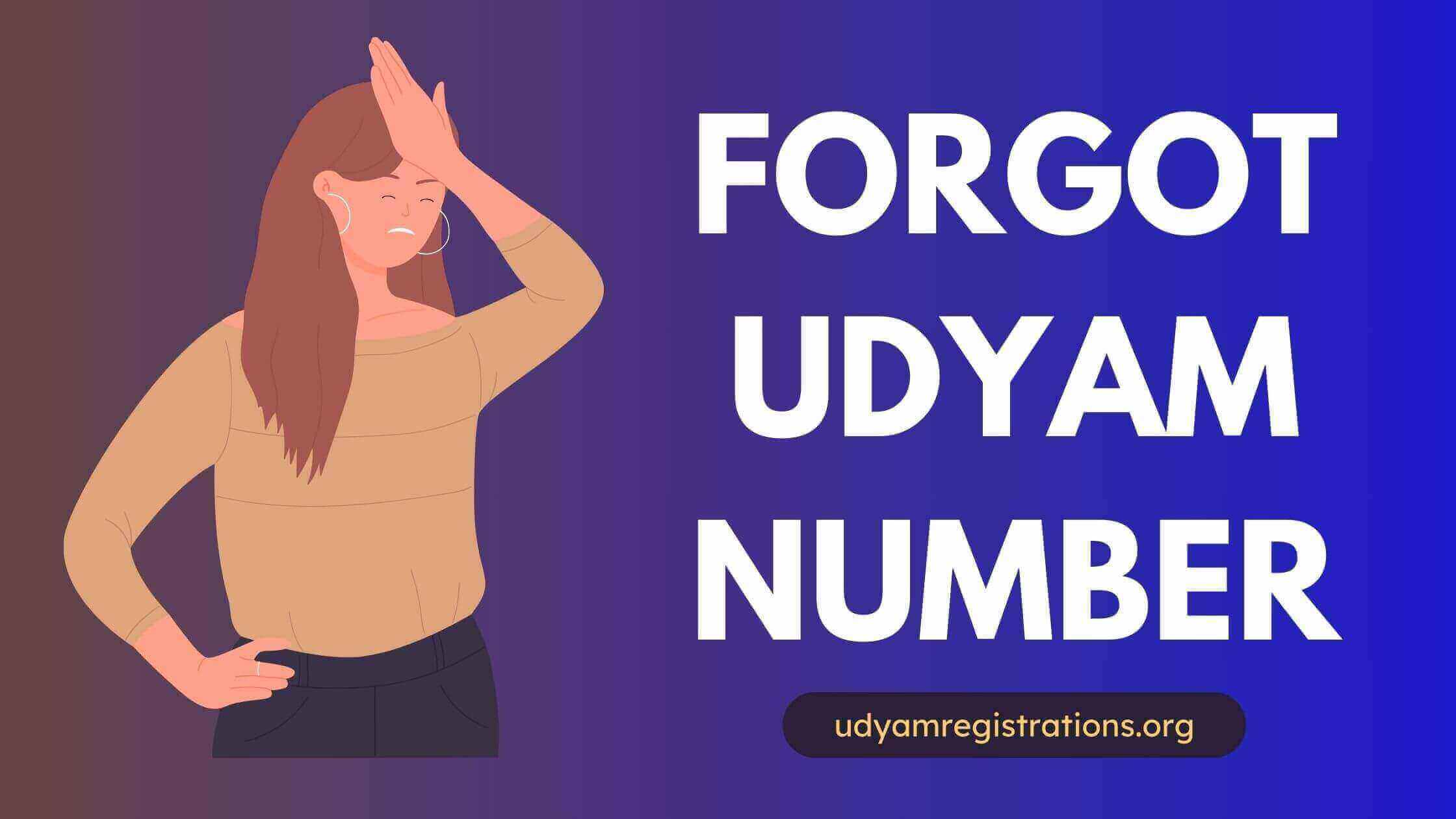 Forget Udyam Number